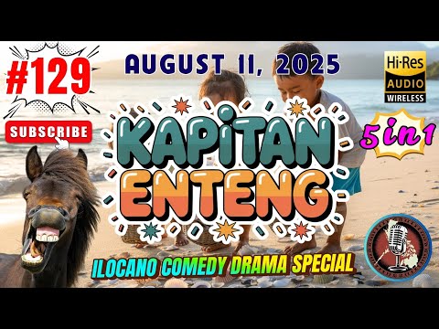 KAPITAN ENTENG ILOCANO DRAMA #129 | Premerie August 11, 2025 | #kapitanenteng | 5 episode in 1