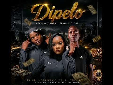Dipelo - Wendy Moon ft Natiey Lepaka & Dj TSP 