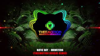 Video thumbnail of "Katie Sky  - Monsters (Theemotion Reggae Remix) #ReggaeRomântico"