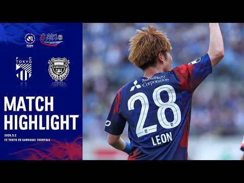 【2026 MATCH HIGHLIGHT】2026.5.2 vs KAWASAKI FRONTALE #FC東京 #川崎フロンターレ