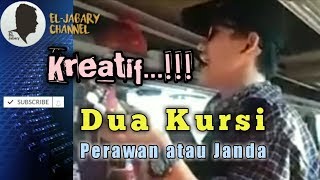 Ngakak abisss...!!! Pengamen Kreatif dengan lagu Dua Kursi with Perawan atau Janda