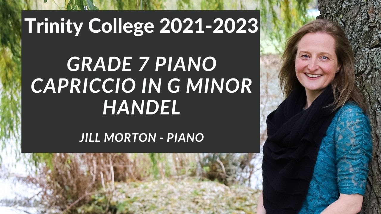 Capriccio in G minor - Handel, Grade 7 Trinity College Piano 2021-2023, Jill Morton  - Piano