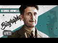 A Career Anti-Fascist – George Orwell - WW2 Biography Special