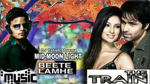 Beete Lamhe MID-MOON LIGHT Remix DJ yatish Sharma #Hayat Hussain