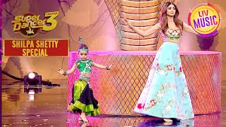 san Sanana    Shilpa   Perform  Super Dancer S3  Shilpa Shetty Special