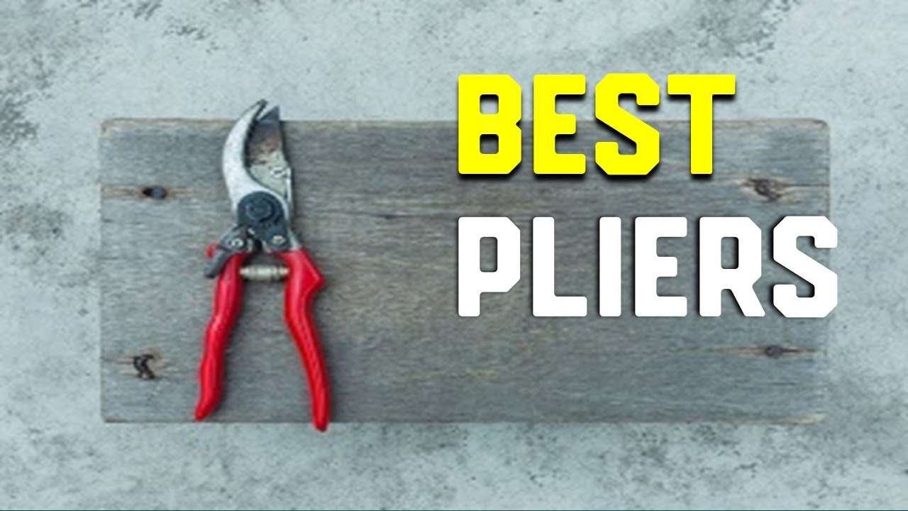Best Pliers Best Pliers Review 2020 YouTube