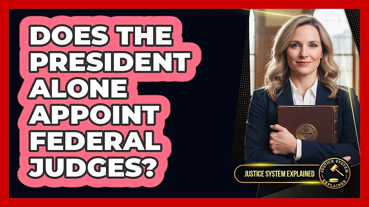 Does the President Alone Appoint Federal Judges?