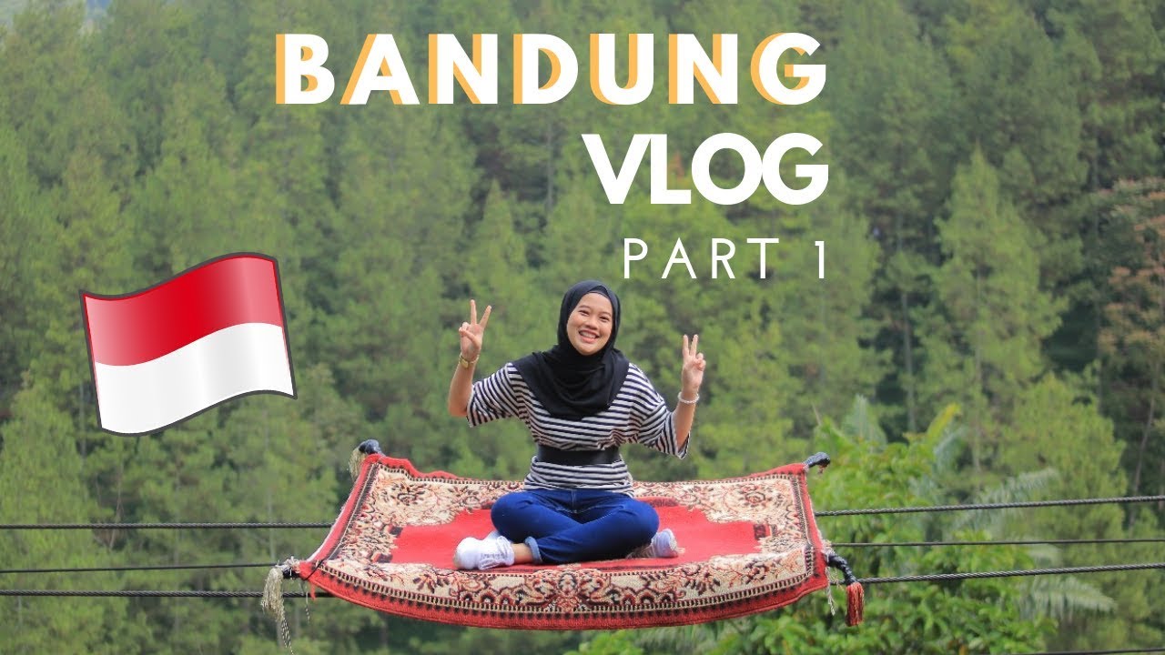 BANDUNG︱TRAVEL VLOG (part 1)