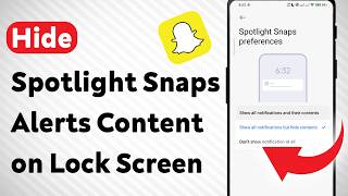 How To Hide Snapchat Spotlight Snaps Notifications Content on Lock Screen (Updated)