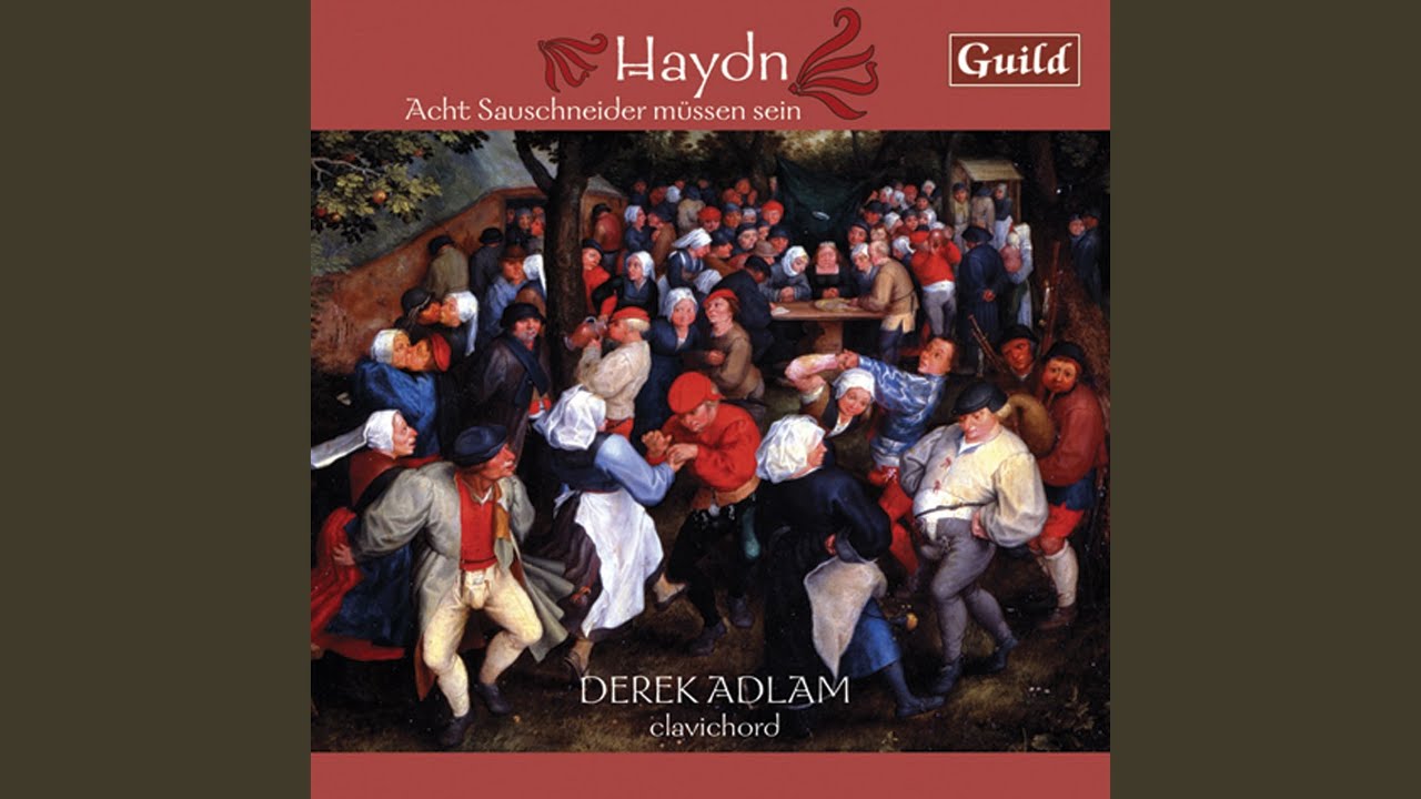 Capriccio in G Major, Hob. XVII: 1 "on the Austrian Folk Song - Acht Sauschneider müssen sein" Capriccio in G Major, Hob. XVII: 1 "on the Austrian Folk Song - Acht Sauschneider müssen sein"