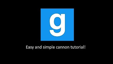 GMod cannon tutorial!!
