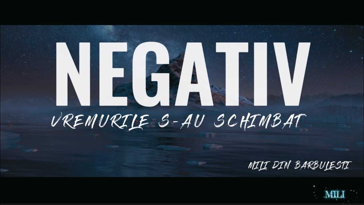 @MILIDINBARBULESTI - NEGATIV - VREMURILE S-AU SCHIMBAT