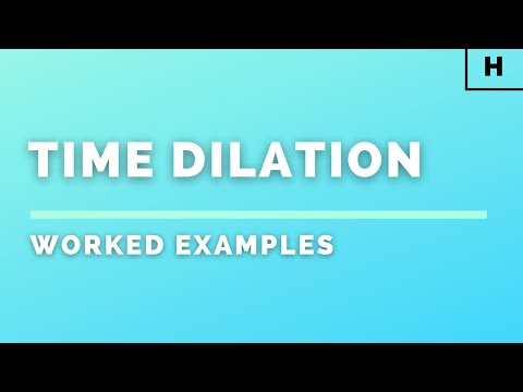 Higher Physics | Our Dynamic Universe | Time Dilation | WORKED EXAMPLES