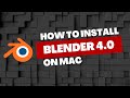 How to Install Blender on Mac (2023) Latest