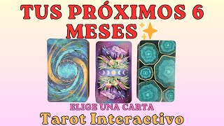 ⚡️Tus PRÓXIMOS 6 MESES ⚠️ Tarot interactivo, elige una carta