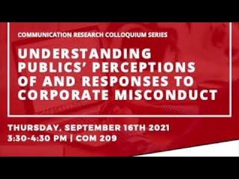 New Update Publics' Perceptions of and Responses to Corporate Misconduct: #COMColloquium by Dr. Arunima Krishna