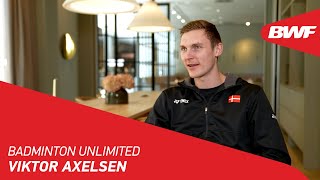 Badminton Unlimited | Viktor Axelsen | BWF 2023