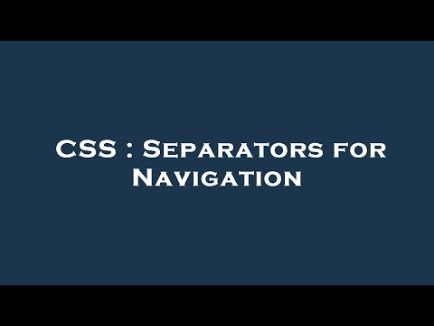 CSS : Separators for Navigation