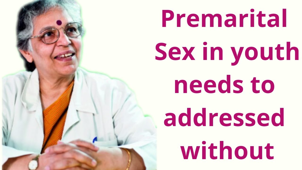 Premarital Sex In Youth Needs To Addressed Without Delay By Dr Sharda Jain Youtube 