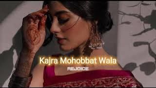 Kajra Mohobbat Wala [slowed reverbed] || REJOICE