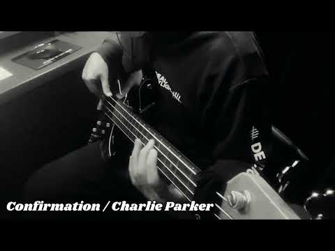 【Bass Cover】Confirmation / Charlie Parker【Theme】