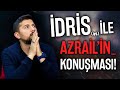 İdris (as) İle Azrail'in (as) Konuşması!