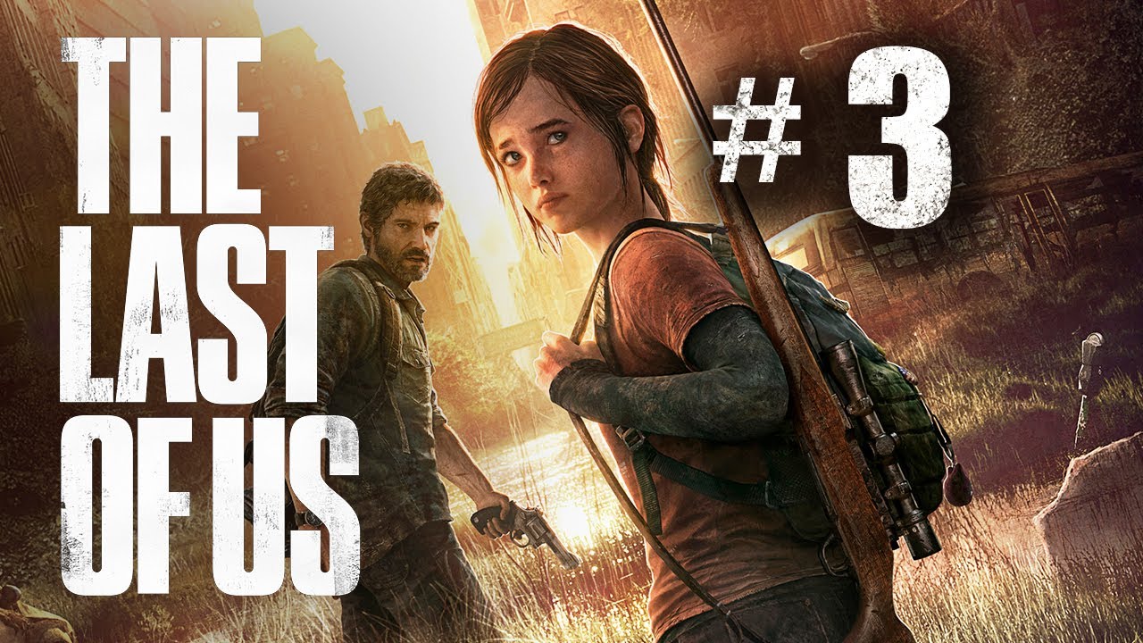 The Last of Us (PS3) -~- Gameplay Walkthrough / Playthrough Part 3 -~- -  video Dailymotion