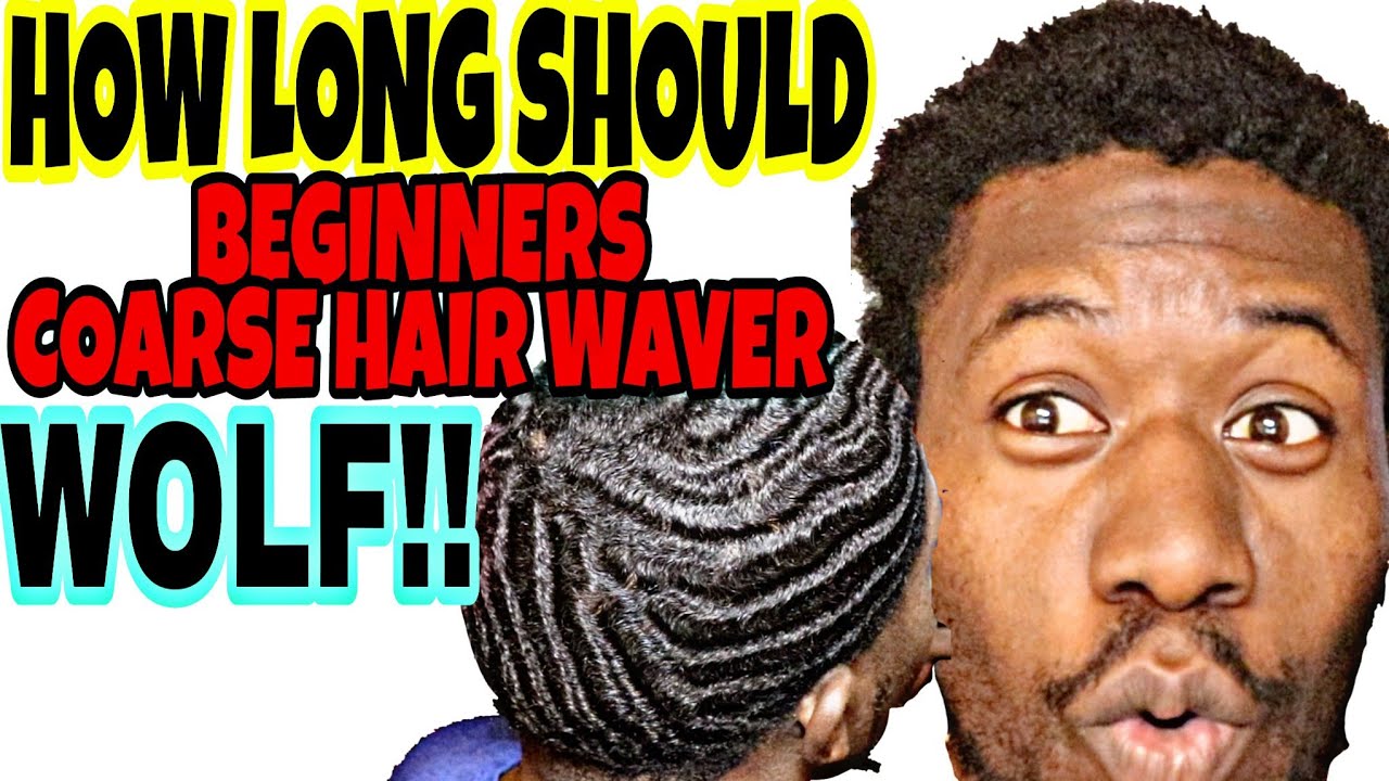 360 WAVES: HOW LONG SHOULD BEGINNER COARSE HAIR WAVERS WOLF| WAVY DAY ESP 1  - YouTube