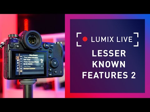 LUMIX Live: Lesser known features 2