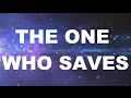 HILLSONG - The One Who Saves + Lyrics