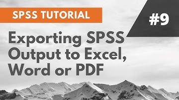 SPSS Tutorial #9: Exporting SPSS Output to Excel, Word or PDF