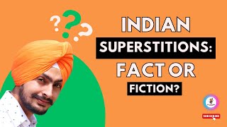 Indian Superstitions Fact or Fiction
