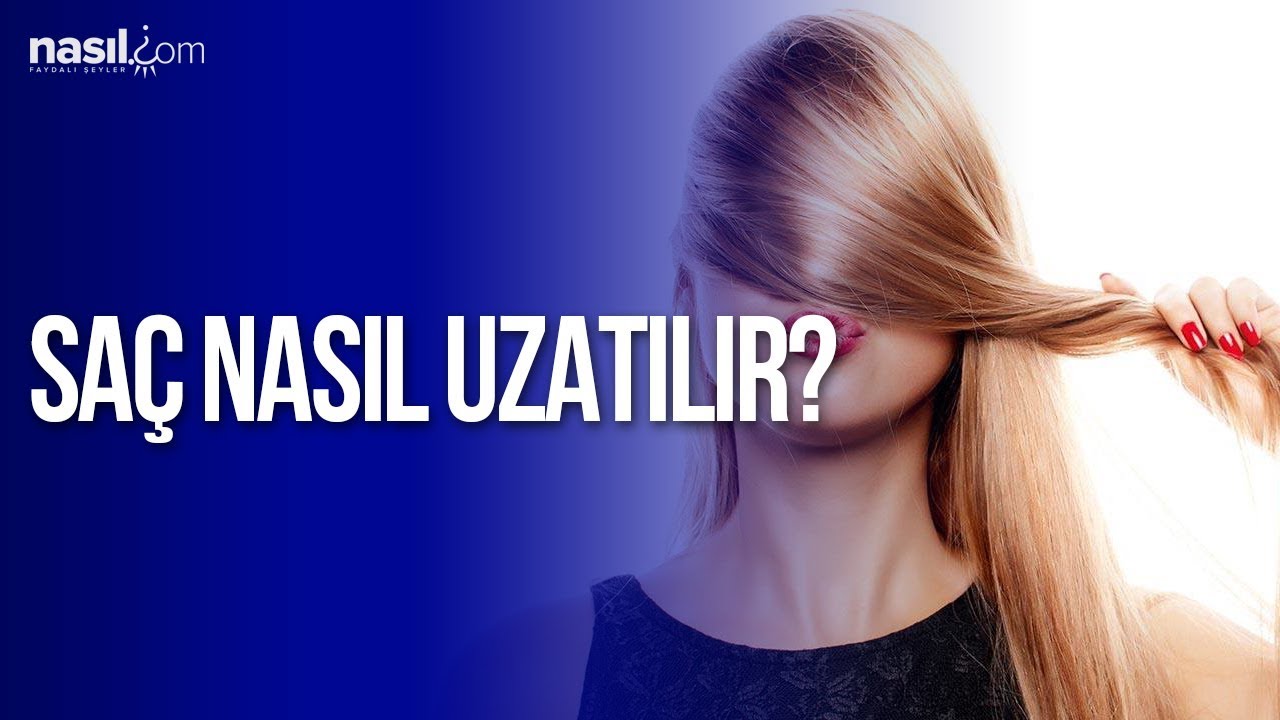 Sac Nasil Uzatilir Bakim Guzellik Nasil Com Youtube