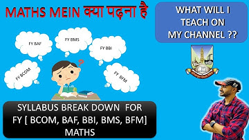 FY(BCOM, BMS, BBI, BFM) MATHS SYLLABUS BREAKDWON | MUMBAI UNIVERSITY | SIRAJ SHAIKH