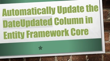 Automatically Update the DateUpdated Column in Entity Framework Core