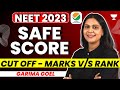 Safe Score for NEET 2023 | Cut off - Marks V/s Rank | NEET 2023 | Garima Goel