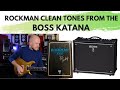 Boss katana  how to get a rockman style clean tone