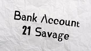 21 Savage - Bank Account ( lyrics )