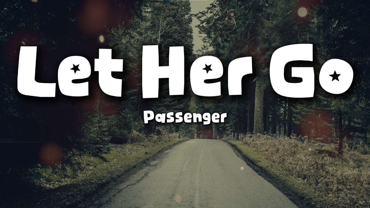 Passenger – Let Her Go (Lyrics) | Emotional Acoustic Ballad