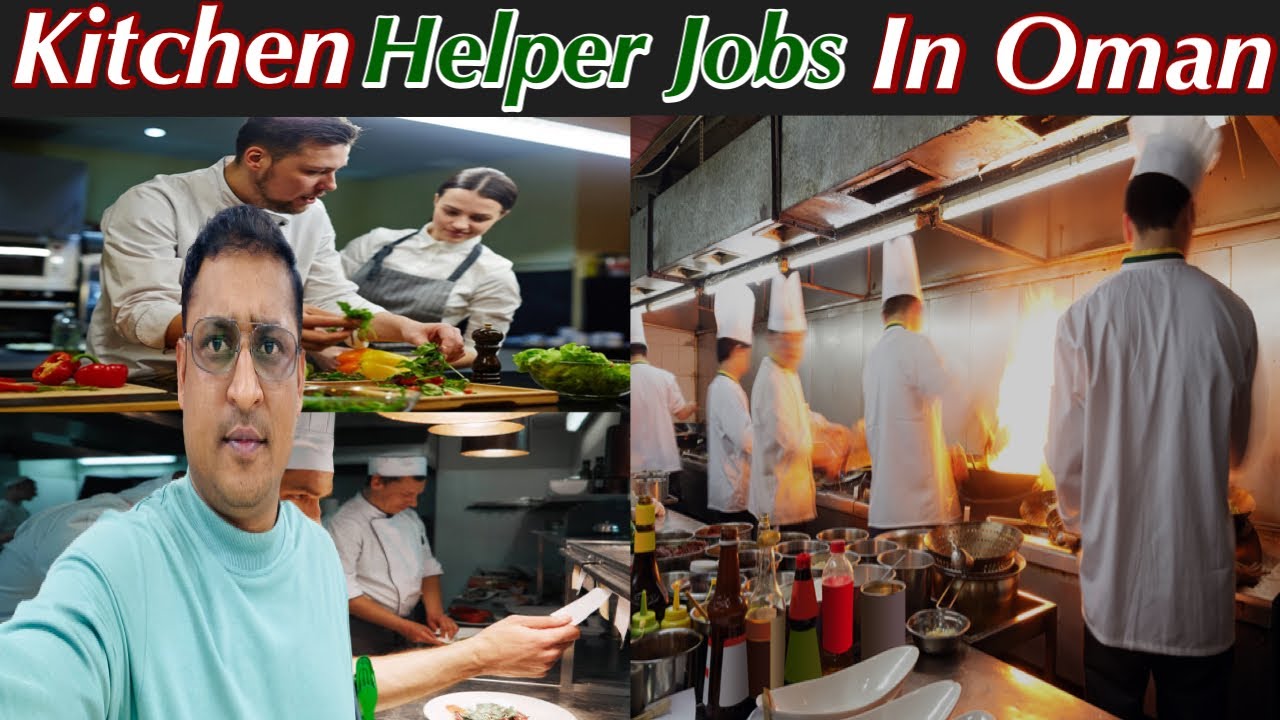 Kitchen Helper Jobs In Oman Jobs In Gulf Hotel Jobs In Gulf HasiburVlog YouTube