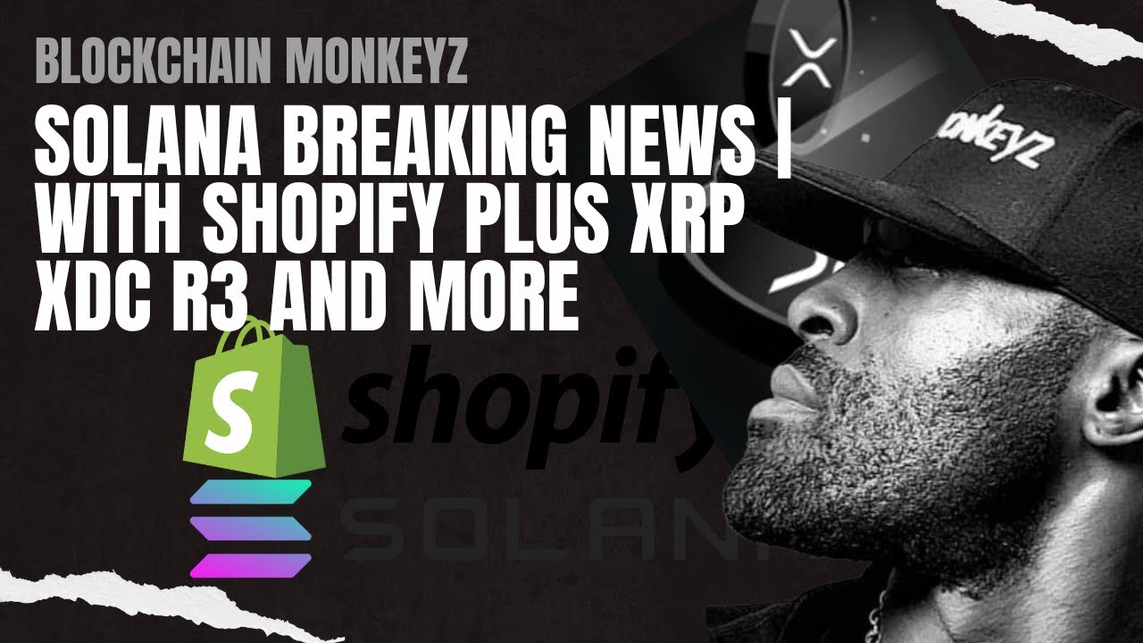 SOLANA BREAKING NEWS | WITH SHOPIFY PLUS XRP XDC R3 AND MORE - YouTube