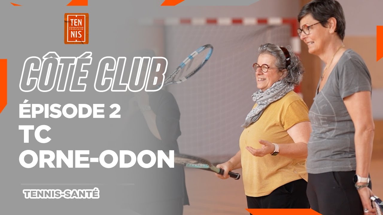 Côté Club - Épisode 2 : TC Orne-Odon développe le tennis-santé | FFT