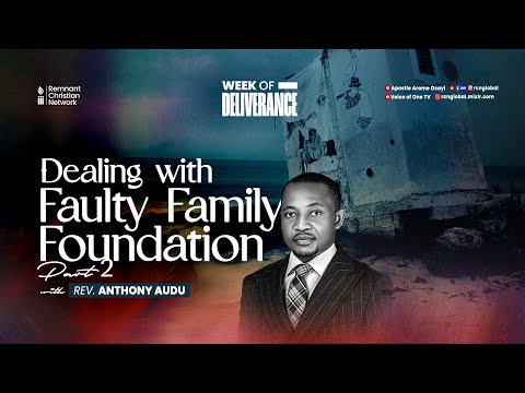 REV. ANTHONY AUDU || DEALING WITH FAULTY FAMILY FOUNDATION PART 2 || 25TH JULY 2023