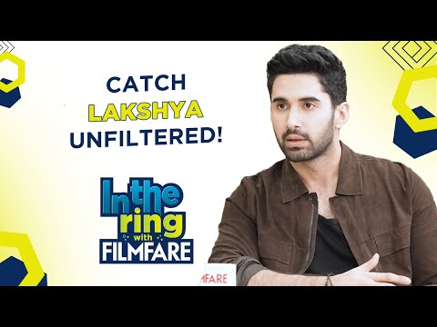 Lakshya Lalwani on Love, Action Heroes, and SRK's Guidance | In the Ring with Filmfare | Episode 13