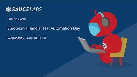Sauce Labs  EMEA Financial Test Automation Day   Practicing Safe SaaS