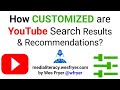 How CUSTOMIZED are YouTube Search Results and Recommendations