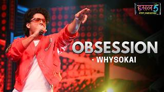 Obsession | Whysokai | MTV Hustle 5 Apna Homeground