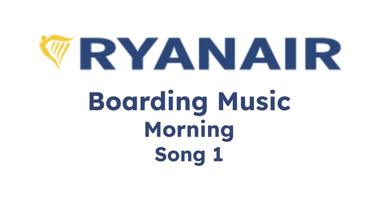 Ryanair Boarding Music - Morning Song 1