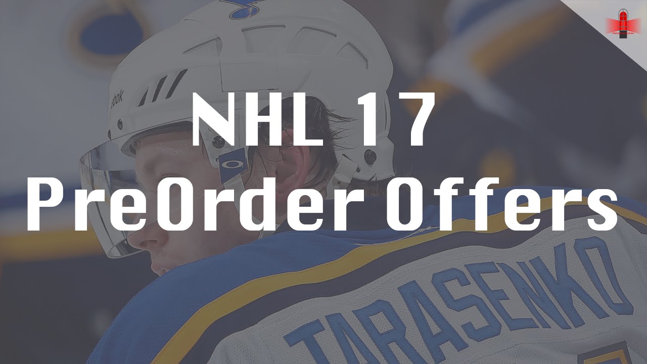 NHL 17 Pre-Order Offers Info