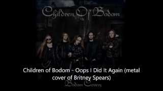 Children of Bodom - Oops I Did It Again (metal  cover of Britney Spears)